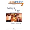 Central Things (Worship Matters (Augsburg Fortress))