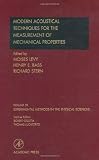 Modern Acoustical Techniques for the Measurement of Mechanical Properties, Volume 39 (Experimental Methods in the Physical Sciences)