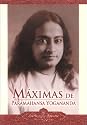 Maximas de Paramahansa Yogananda (Sayings of Paramahansa Yogananda) (Spanish Edition)