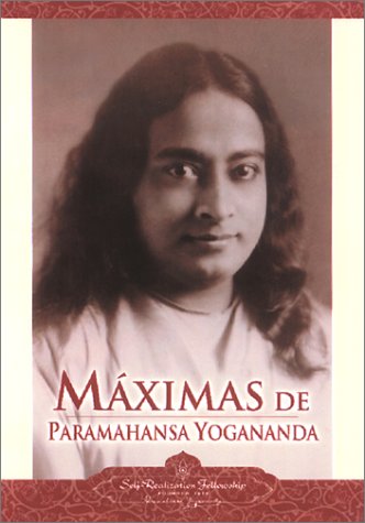 Maximas de Paramahansa Yogananda (Sayings of Paramahansa Yogananda) (Spanish Edition)