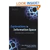 Explorations in Information Space: Knowledge, Agents, and Organization