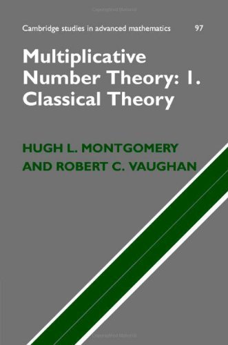 Multiplicative Number Theory I: Classical Theory (Cambridge Studies in Advanced Mathematics) 1st edition by Montgomery, Hugh L., Vaughan, Robert C. (2006) Hardcover
