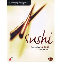 Sushi - Exotischer Genuss aus Fernost