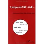 A propos du XXIe siecle--: Entretiens [avec] Andree Chedid, Hubert Reeves, Daniel Sibony, Jacques Testart, Paul Virilio book cover
