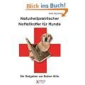 Naturheilpraktischer Notfallkoffer f�r Hunde: Ein Ratgeber zur Ersten Hilfe