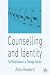 Counselling and Identity: Self Realisation in a Therapy Culture
