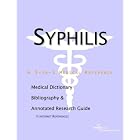 Syphilis - A Medical Dictionary, Bibliography, and Annotated Research Guide to Internet... by  ICON Health Publications