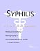 Syphilis - A Medical Dictionary, Bibliography, and Annotated Research Guide to Internet References