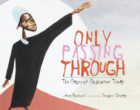 Only Passing Through: The Story of Sojourner Truth