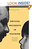 Critical Incidents in Teaching: Developing Professional Judgement