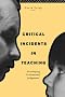 Critical Incidents in Teaching: Developing Professional Judgement