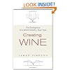 Creating Wine: The Emergence of a World Industry, 1840-1914 (The Princeton Economic History of the Western World)
