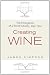 Creating Wine: The Emergence of a World Industry, 1840-1914 (Princeton Economic History of the Western World)