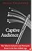 Captive Audience: The Telecom Industry and Monopoly Power in the New Gilded Age