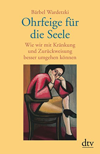 Download Ohrfeige für die Seele: Wie wir mit Kränkung und Zurückweisung besser umgehen können Download Ohrfeige für die Seele: Wie wir mit Kränkung und Zurückweisung besser umgehen können