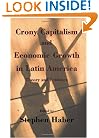 Crony Capitalism and Economic Growth in Latin America: Theory and Evidence