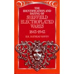 The Identification and Dating of Sheffield Electroplated Wares, 1843-1943