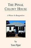 Review Xlibris Corporation  / Penal Colony House, The: A Winter In Bungendore