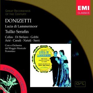 Donizetti: Lucia di Lammermoor (complete opera) EMI's Great Recordings of the Century with... by Gaetano Donizetti, Tullio Serafin, Maggio Musicale Fiorentino Orchestra, Maria Callas, and Raffaele Arie (Audio CD - 2004) - Original recording remastered