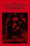 The Masters Revealed: Madam Blavatsky and the Myth of the Great White Lodge (Suny Series in Western Esoteric Traditions)