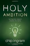 Holy Ambition: Turning God-Shaped Dreams Into Reality