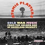 Atomic Platters: Cold War Music from the Golden Age