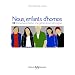 Nous, enfants d'homos : Homoparentalit� : une g�n�ration t�moigne