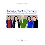 Nous, enfants d'homos : Homoparentalit� : une g�n�ration t�moigne
