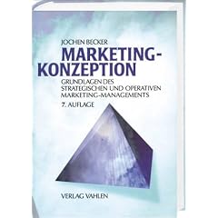 Marketing-Konzeption. Grundlagen des zielstrategischen und operativen Marketing-Managements