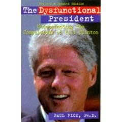The Dysfunctional President: Understanding the Compulsions of Bill Clinton