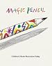 Magic Pencil: Children's Book Illustration Today