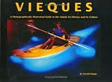 Vieques: A Photographically Illustrated Guide to the Island, Its History and Its Culture