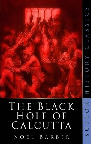 The Black Hole of Calcutta (Sutton history classics)