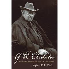 G. K. Chesterton: Thinking Backward, Looking Forward