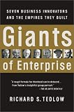 Giants of Enterprise: Seven Business Innovators and the Empires They Built