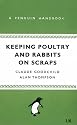 Keeping Poultry and Rabbits on Scraps: A Penguin Handbook (Penguin Handbooks)