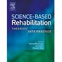 Science-Based Rehabilitation: Theories into Practice