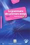 La grammaire des tout premiers temps (1CD audio MP3)