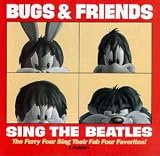  : Bugs and Friends Sing the Beatles