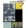 Shooting Kennedy: JFK and the Culture of Images