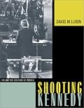 Shooting Kennedy: JFK and the Culture of Images
