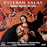 Esteban Salas: Musica Sagrada de Cuba