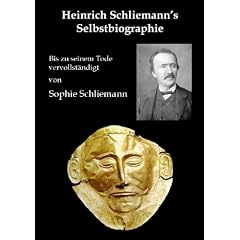 Heinrich Schliemann's Selbstbiographie: Bis zu seinem Tode vervollst�ndigt