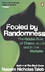 Fooled By Randomness: The Hidden Role of Chance in Life and in the Markets