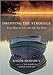 Dropping the Struggle: Seven Ways to Love the Life You Have