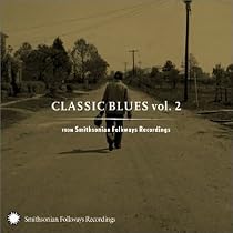 Classic Blues from Smithsonian Folkways, Vol. 2