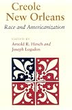 Creole New Orleans: Race and Americanization