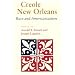 Creole New Orleans: Race and Americanization