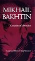 Mikhail Bakhtin: Creation of a Prosaics