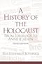 A History of the Holocaust: From Ideology to Annihilation (3rd Edition)